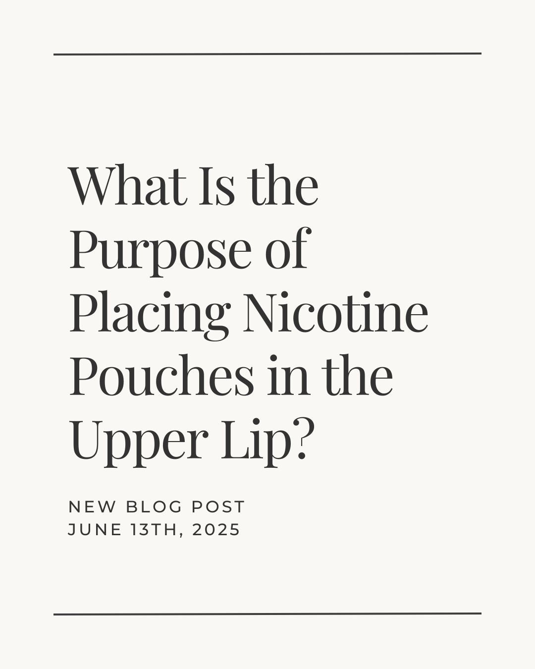 What Is the Purpose of Placing Nicotine Pouches in the Upper Lip?