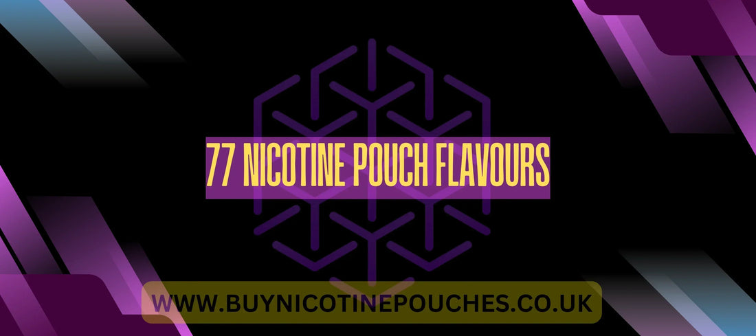 77 Snus Nicotine Pouch Flavours