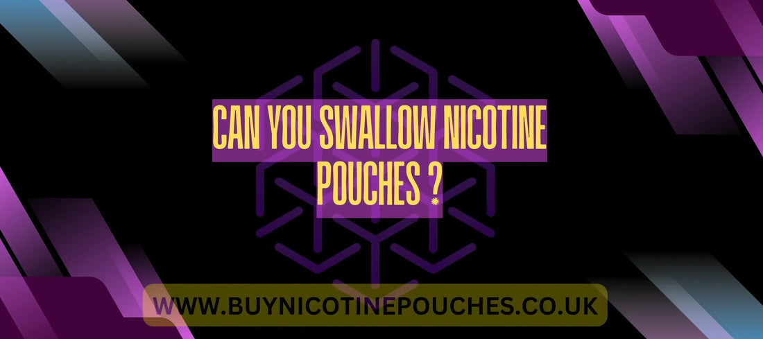 Can you swallow nicotine pouches?