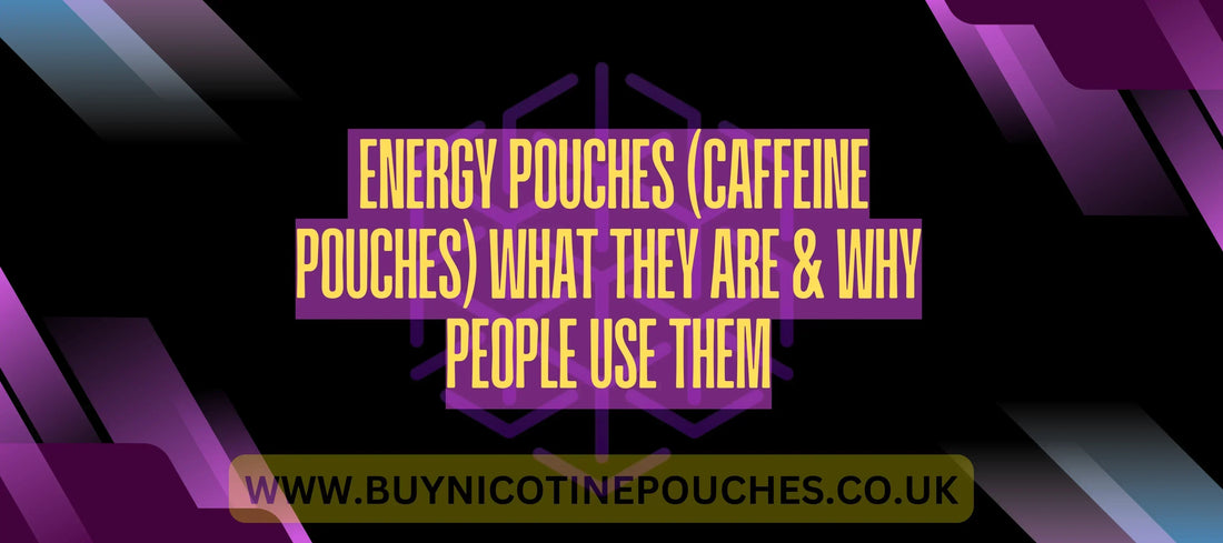  Energy Pouches (Caffeine Pouches) What They Are & Why People Use Them
