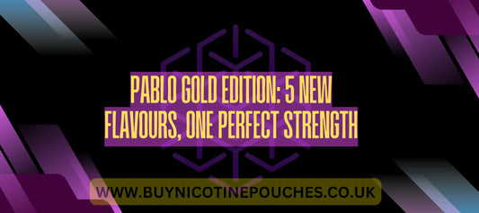 Pablo Gold Edition: 5 New Flavours, One Perfect Strength