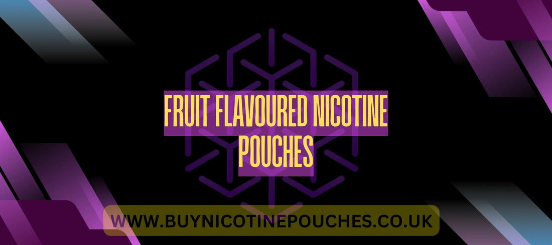 Fruit Flavoured Nicotine Pouches Top Picks & Buying Guide